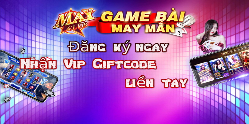 Tặng Gift Code May Club cho tân thủ